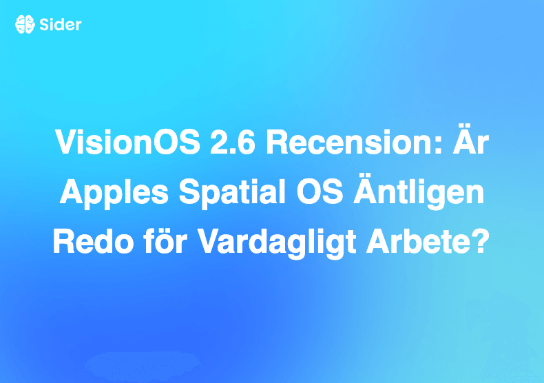 VisionOS 2.6 Recension: Är Apples Spatial OS Äntligen Redo för Vardagligt Arbete?