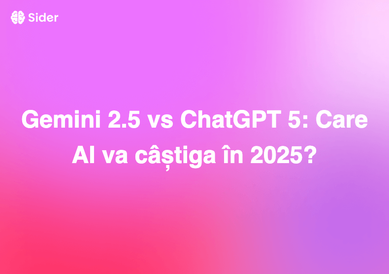 Gemini 2.5 vs ChatGPT 5: Care AI va câștiga în 2025?