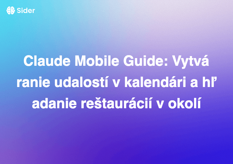 Claude Mobile Guide: Vytváranie udalostí v kalendári a hľadanie reštaurácií v okolí