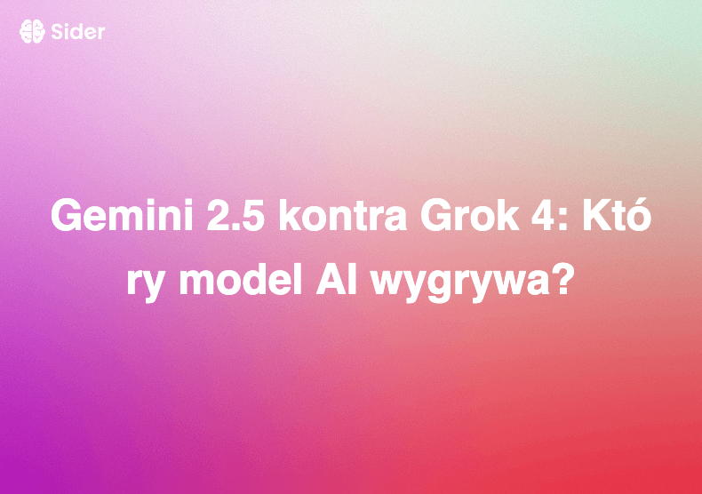 Gemini 2.5 kontra Grok 4: Który model AI wygrywa?