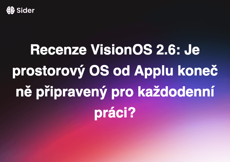 Recenze VisionOS 2.6: Je prostorový OS od Applu konečně připravený pro každodenní práci?