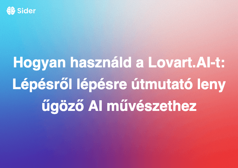 Hogyan használd a Lovart.AI-t: Lépésről lépésre útmutató lenyűgöző AI művészethez