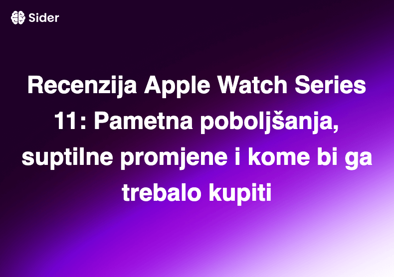 Recenzija Apple Watch Series 11: Pametna poboljšanja, suptilne promjene i kome bi ga trebalo kupiti