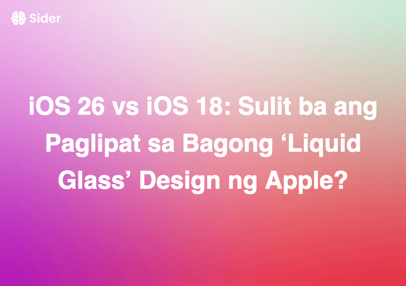 iOS 26 vs iOS 18: Sulit ba ang Paglipat sa Bagong ‘Liquid Glass’ Design ng Apple?
