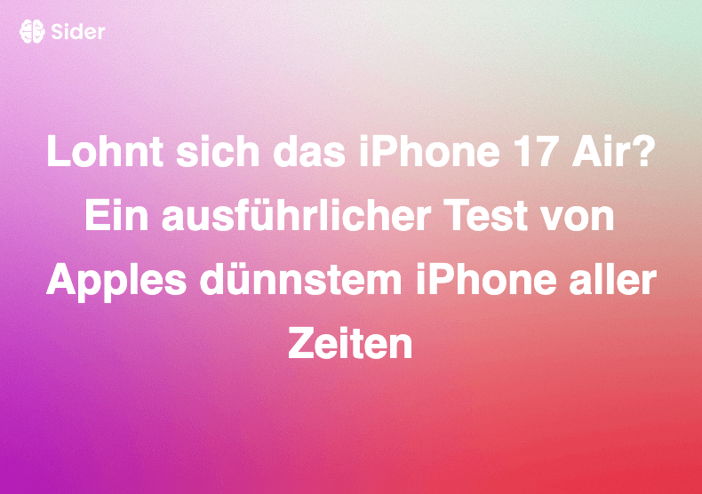 Lohnt sich das iPhone 17 Air? Ein ausführlicher Test von Apples dünnstem iPhone aller Zeiten