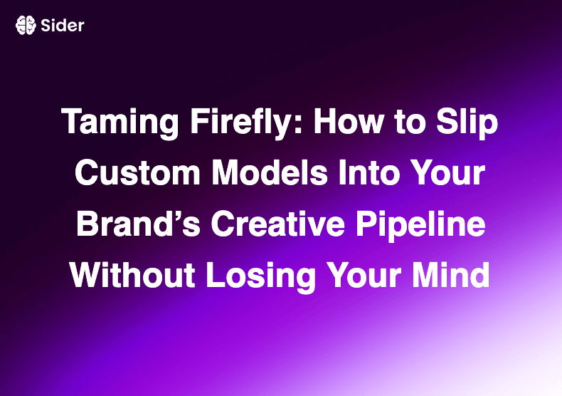 Taming Firefly: How to Slip Custom Models Into Your Brand’s Creative Pipeline Without Losing Your Mind