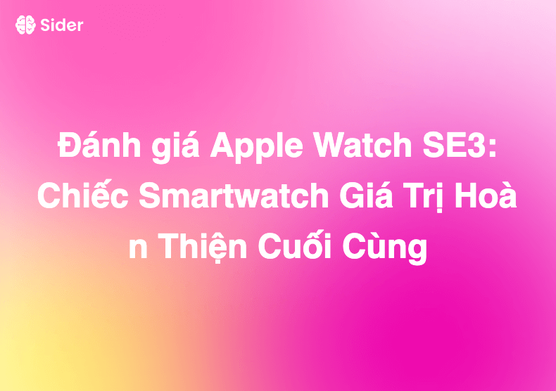 Đánh giá Apple Watch SE3: Chiếc Smartwatch Giá Trị Hoàn Thiện Cuối Cùng