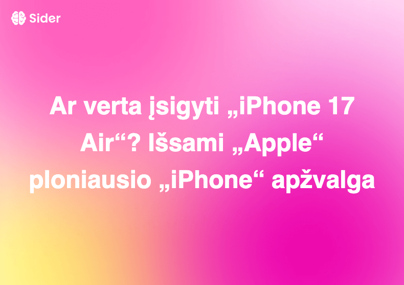 Ar verta įsigyti „iPhone 17 Air“? Išsami „Apple“ ploniausio „iPhone“ apžvalga