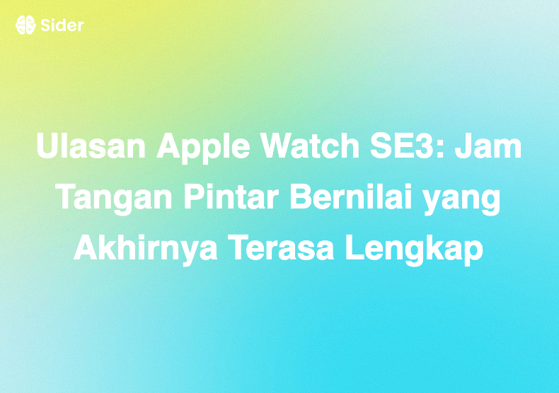 Ulasan Apple Watch SE3: Jam Tangan Pintar Bernilai yang Akhirnya Terasa Lengkap