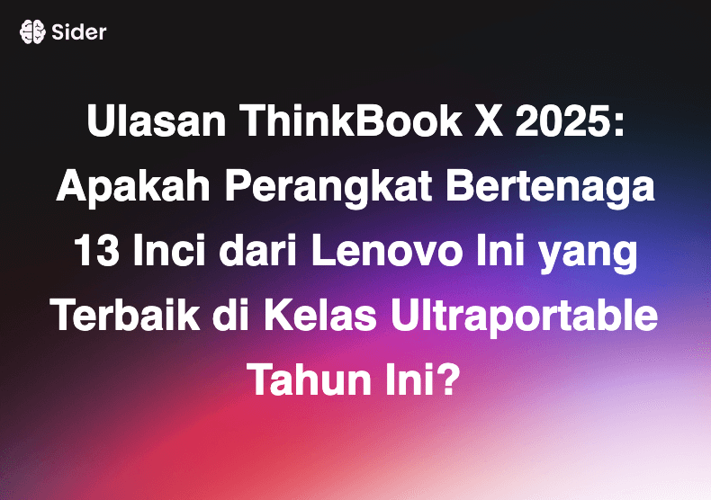Ulasan ThinkBook X 2025: Apakah Perangkat Bertenaga 13 Inci dari Lenovo Ini yang Terbaik di Kelas Ultraportable Tahun Ini?