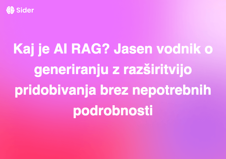 Kaj je AI RAG? Jasen vodnik o generiranju z razširitvijo pridobivanja brez nepotrebnih podrobnosti