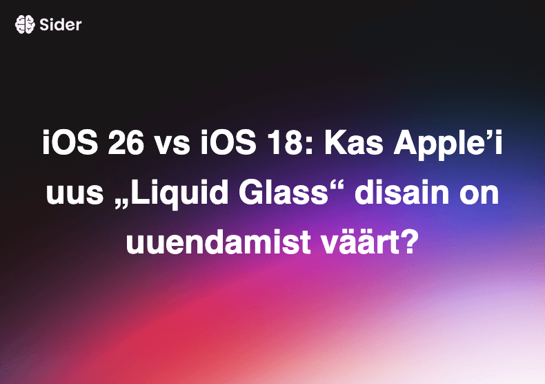 iOS 26 vs iOS 18: Kas Apple’i uus „Liquid Glass“ disain on uuendamist väärt?