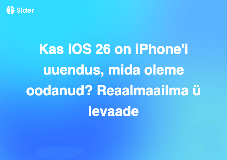 Kas iOS 26 on iPhone'i uuendus, mida oleme oodanud? Reaalmaailma ülevaade