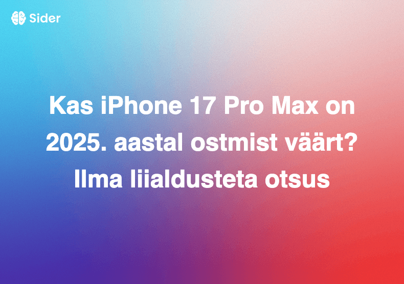 Kas iPhone 17 Pro Max on 2025. aastal ostmist väärt? Ilma liialdusteta otsus
