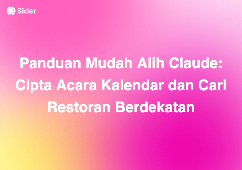 Panduan Mudah Alih Claude: Cipta Acara Kalendar dan Cari Restoran Berdekatan