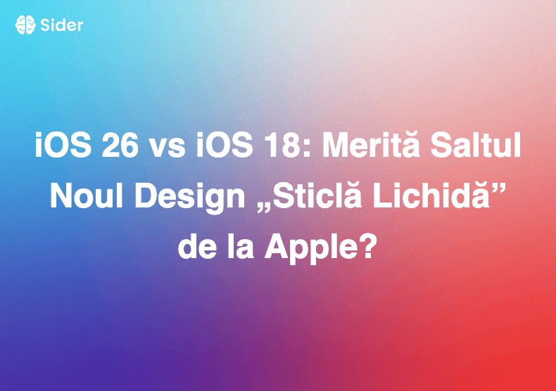 iOS 26 vs iOS 18: Merită Saltul Noul Design „Sticlă Lichidă” de la Apple?
