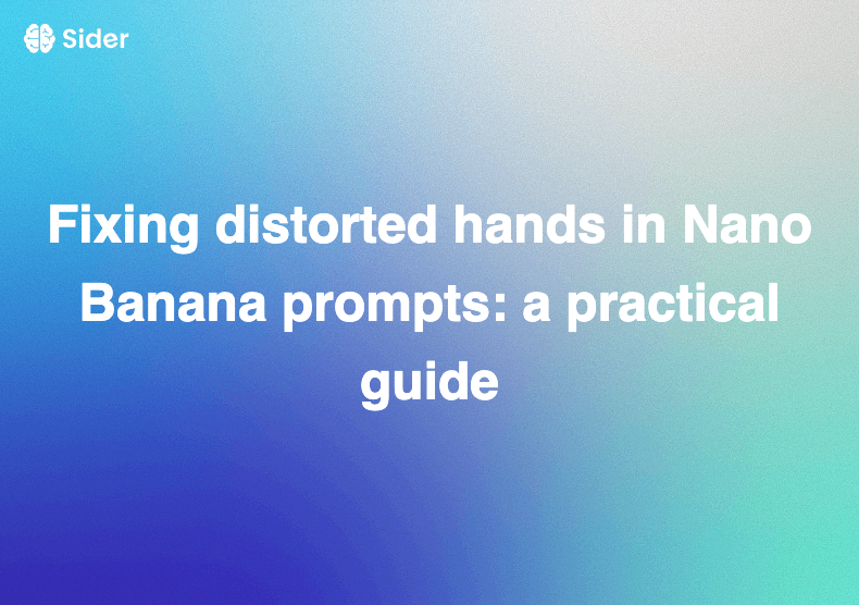 Fixing distorted hands in Nano Banana prompts: a practical guide