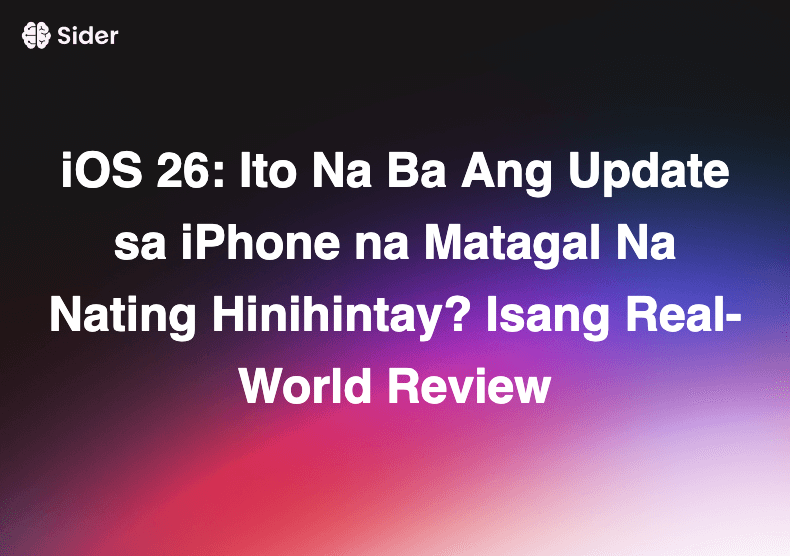 iOS 26: Ito Na Ba Ang Update sa iPhone na Matagal Na Nating Hinihintay? Isang Real-World Review