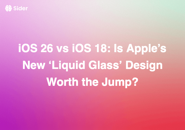 iOS 26 vs iOS 18: Is Apple’s New ‘Liquid Glass’ Design Worth the Jump?
