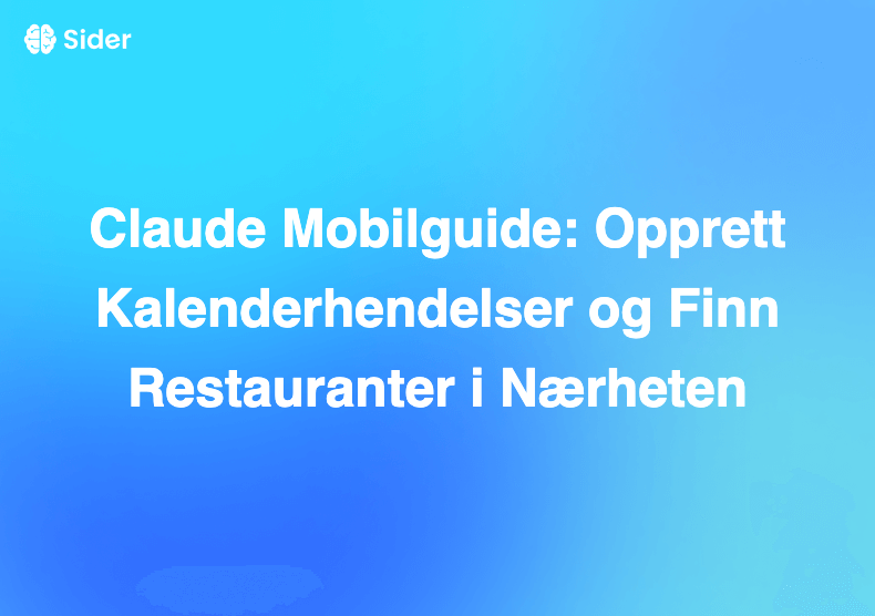 Claude Mobilguide: Opprett Kalenderhendelser og Finn Restauranter i Nærheten