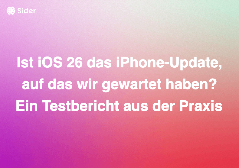 Ist iOS 26 das iPhone-Update, auf das wir gewartet haben? Ein Testbericht aus der Praxis