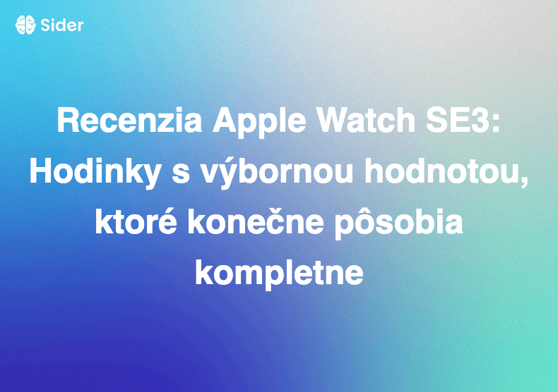 Recenzia Apple Watch SE3: Hodinky s výbornou hodnotou, ktoré konečne pôsobia kompletne