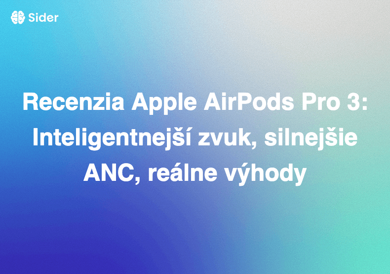 Recenzia Apple AirPods Pro 3: Inteligentnejší zvuk, silnejšie ANC, reálne výhody