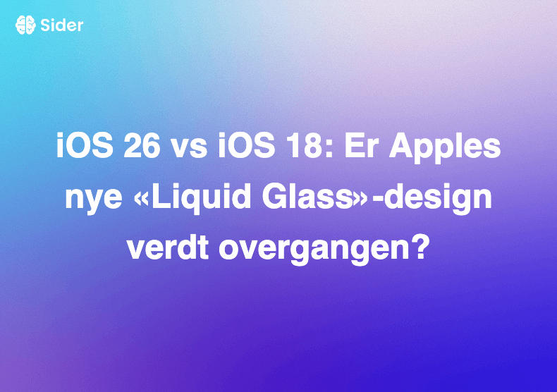 iOS 26 vs iOS 18: Er Apples nye «Liquid Glass»-design verdt overgangen?