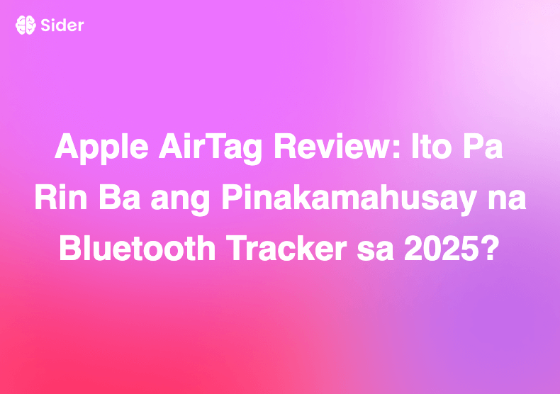 Apple AirTag Review: Ito Pa Rin Ba ang Pinakamahusay na Bluetooth Tracker sa 2025?