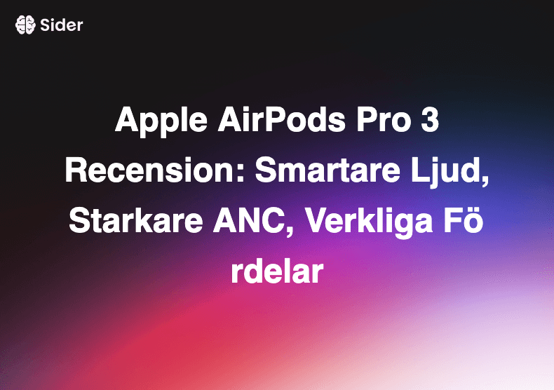Apple AirPods Pro 3 Recension: Smartare Ljud, Starkare ANC, Verkliga Fördelar