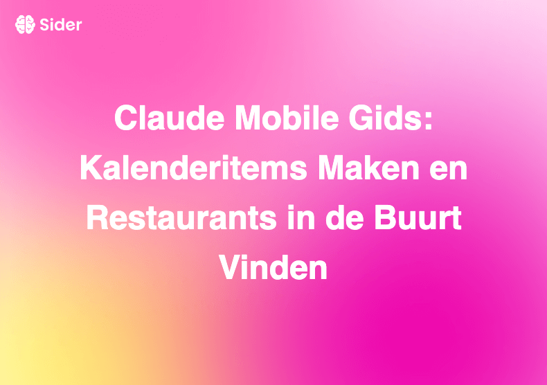 Claude Mobile Gids: Kalenderitems Maken en Restaurants in de Buurt Vinden