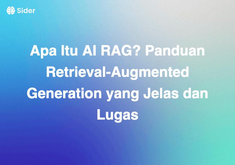Apa Itu AI RAG? Panduan Retrieval-Augmented Generation yang Jelas dan Lugas