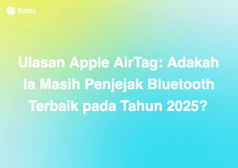 Ulasan Apple AirTag: Adakah Ia Masih Penjejak Bluetooth Terbaik pada Tahun 2025?