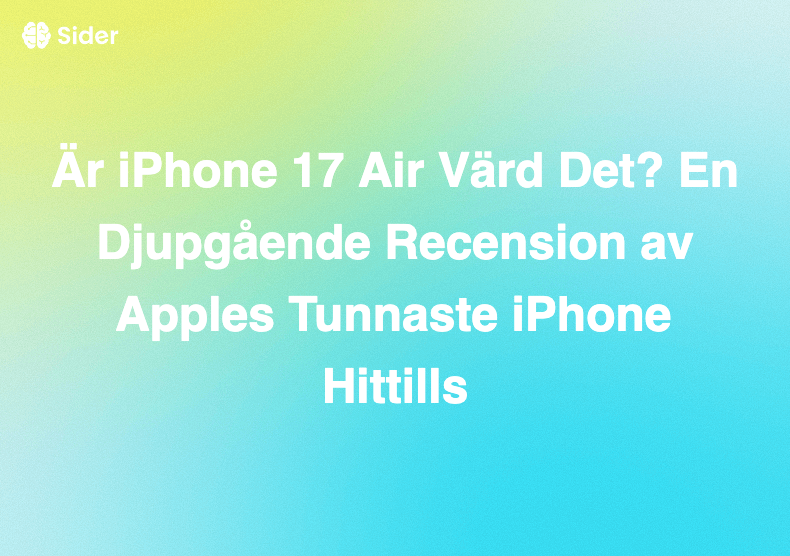 Är iPhone 17 Air Värd Det? En Djupgående Recension av Apples Tunnaste iPhone Hittills