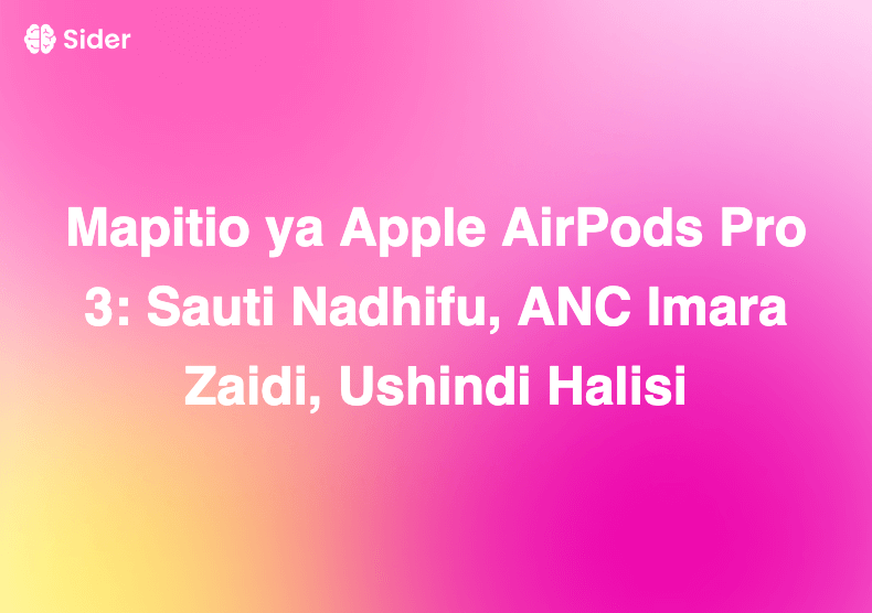 Mapitio ya Apple AirPods Pro 3: Sauti Nadhifu, ANC Imara Zaidi, Ushindi Halisi