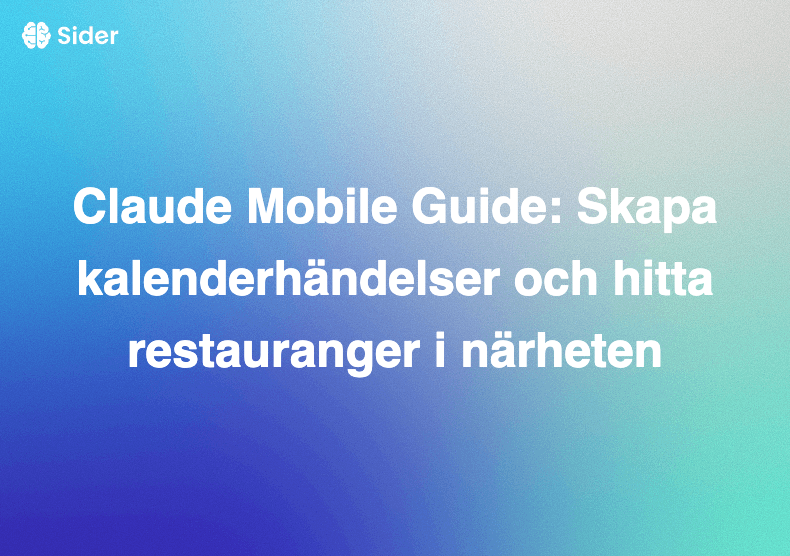 Claude Mobile Guide: Skapa kalenderhändelser och hitta restauranger i närheten