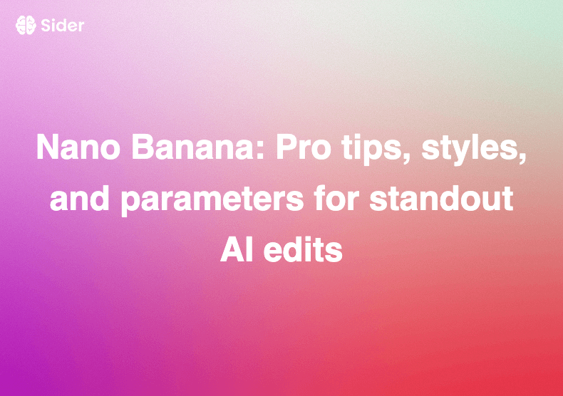 Nano Banana: Pro tips, styles, and parameters for standout AI edits