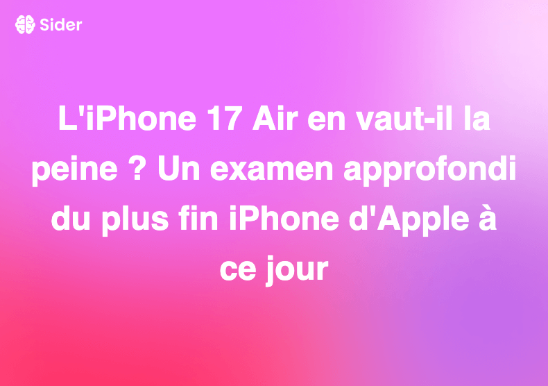 L'iPhone 17 Air en vaut-il la peine ? Un examen approfondi du plus fin iPhone d'Apple à ce jour
