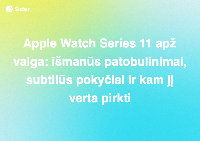 Apple Watch Series 11 apžvalga: išmanūs patobulinimai, subtilūs pokyčiai ir kam jį verta pirkti