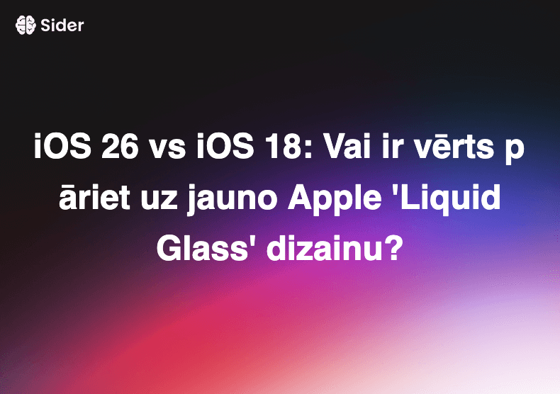 iOS 26 vs iOS 18: Vai ir vērts pāriet uz jauno Apple 'Liquid Glass' dizainu?