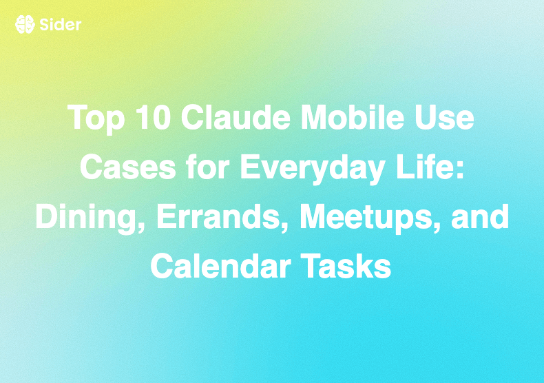 Top 10 Claude Mobile Use Cases for Everyday Life: Dining, Errands, Meetups, and Calendar Tasks